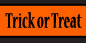Trick or Treat